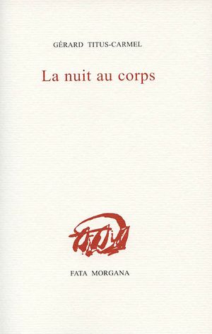 "La nuit au corps" de Gérard Titus-Carmel