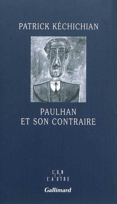 "Paulhan et son contraire" de Patrick Kéchichian
