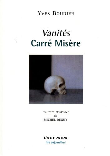 "Vanités Carré Misère" de Yves Boudier